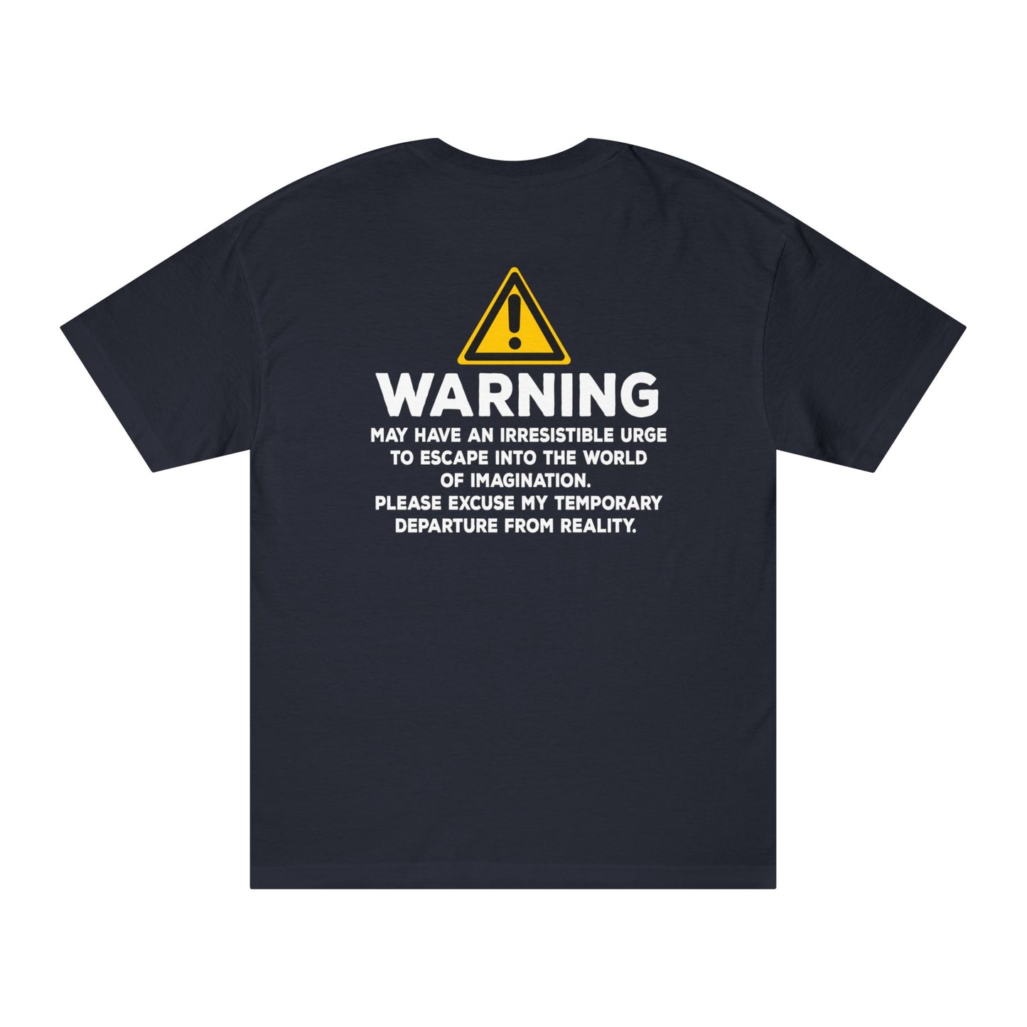 Warning: May Have An Irresistible Urge To Escape Into The World Of Imagination Tshirt