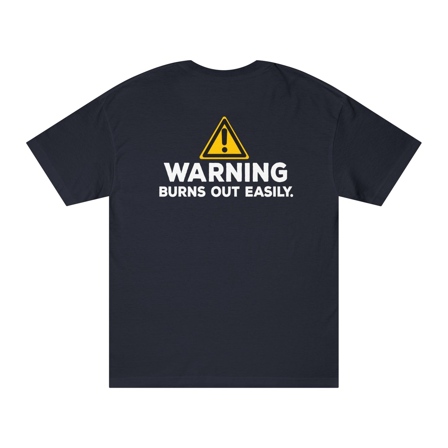 Warning: Burns Out Easily Tshirt
