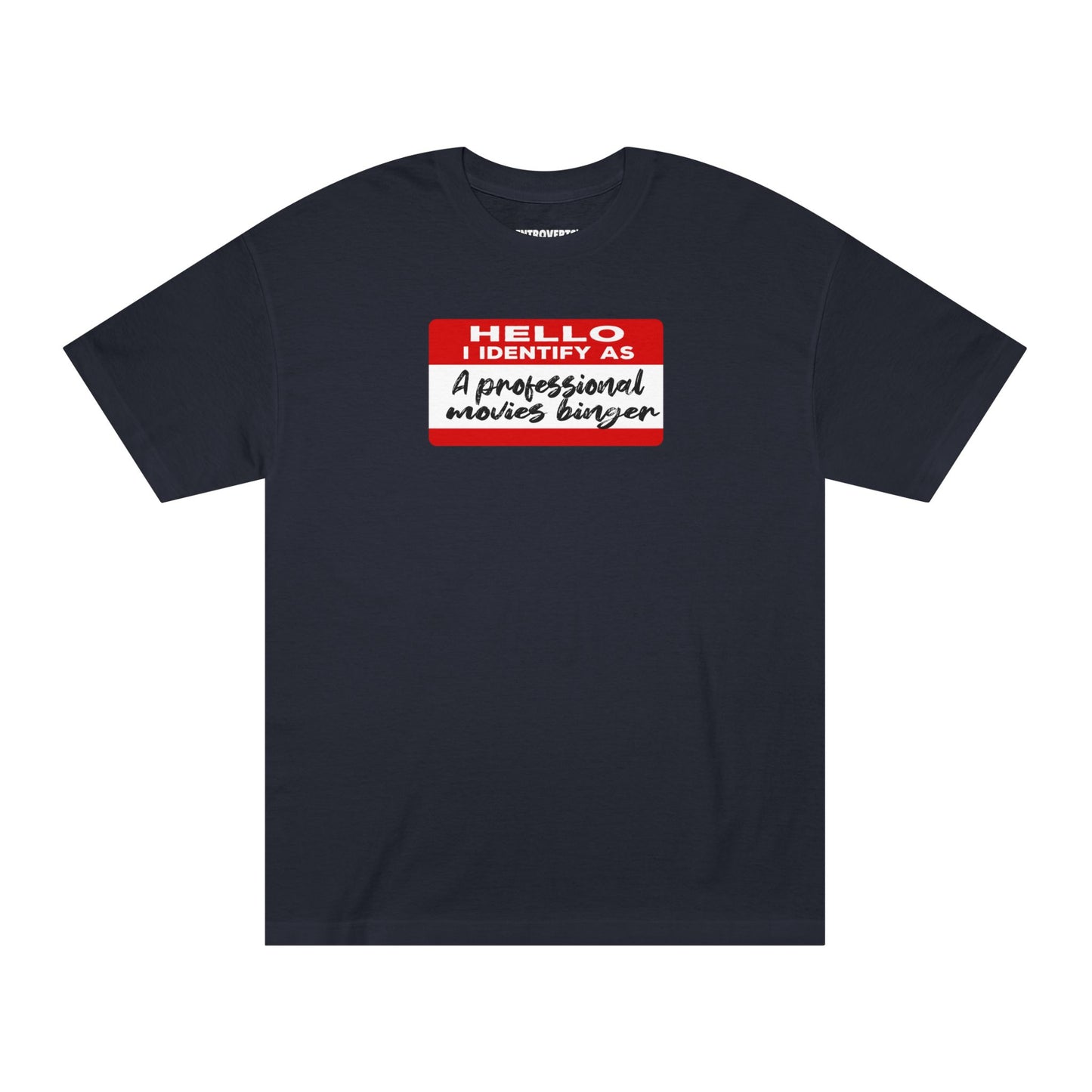 Hello I Identify As A Professional Movies Binger Tshirt