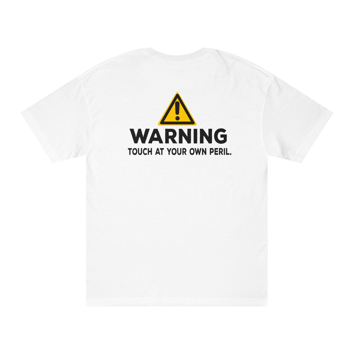Warning: Touch At Your Own Peril Tshirt