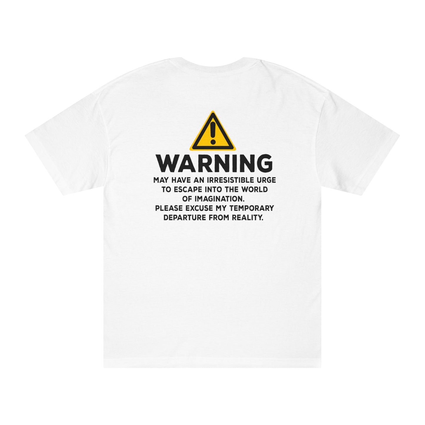 Warning: May Have An Irresistible Urge To Escape Into The World Of Imagination Tshirt