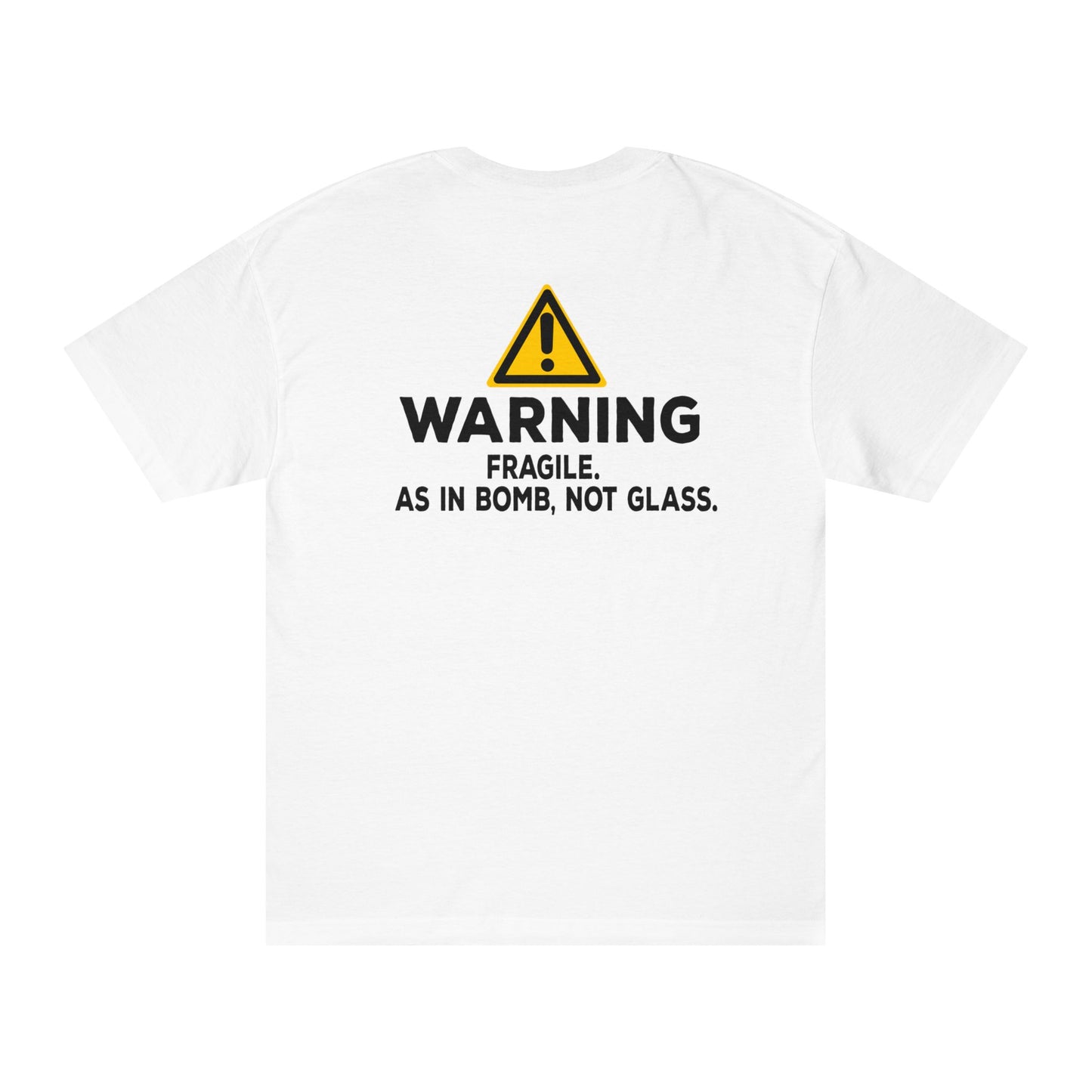 Warning: Fragile. As in bomb, not glass Tshirt