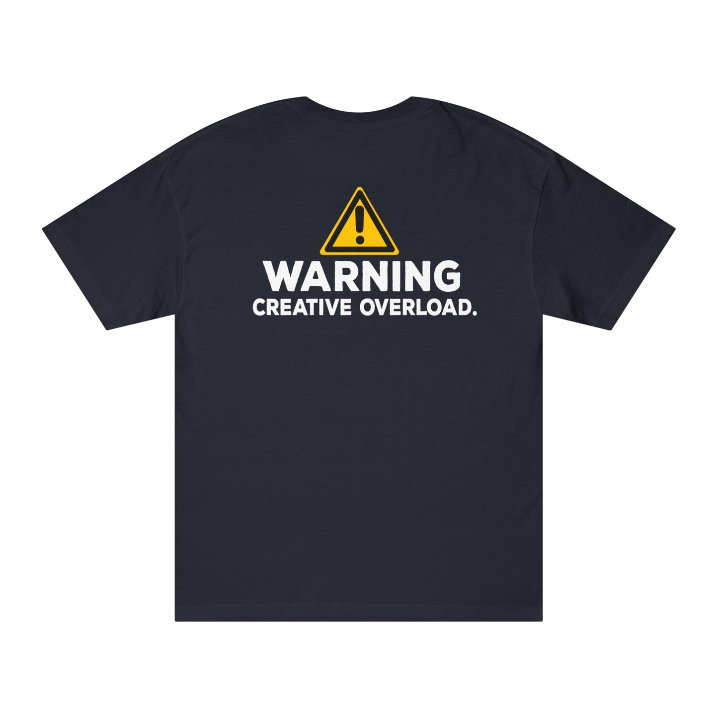 Warning: Creative Overload Tshirt