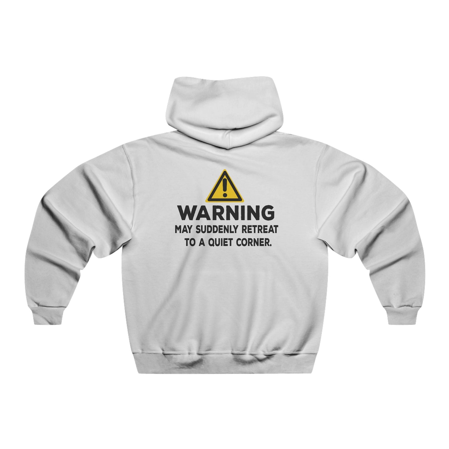 Warning: May Suddenly Retreat To A Quiet Corner Hoodie