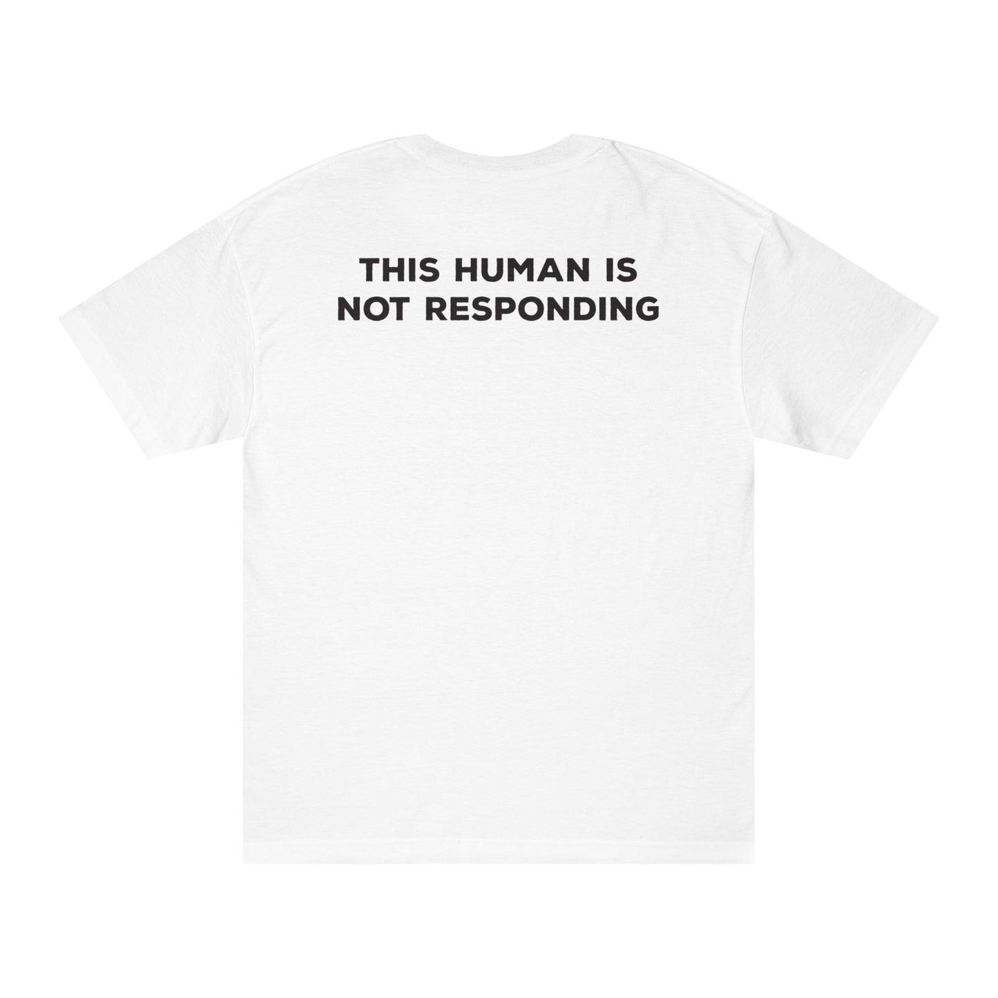 This Human Is Not Responding Tshirt