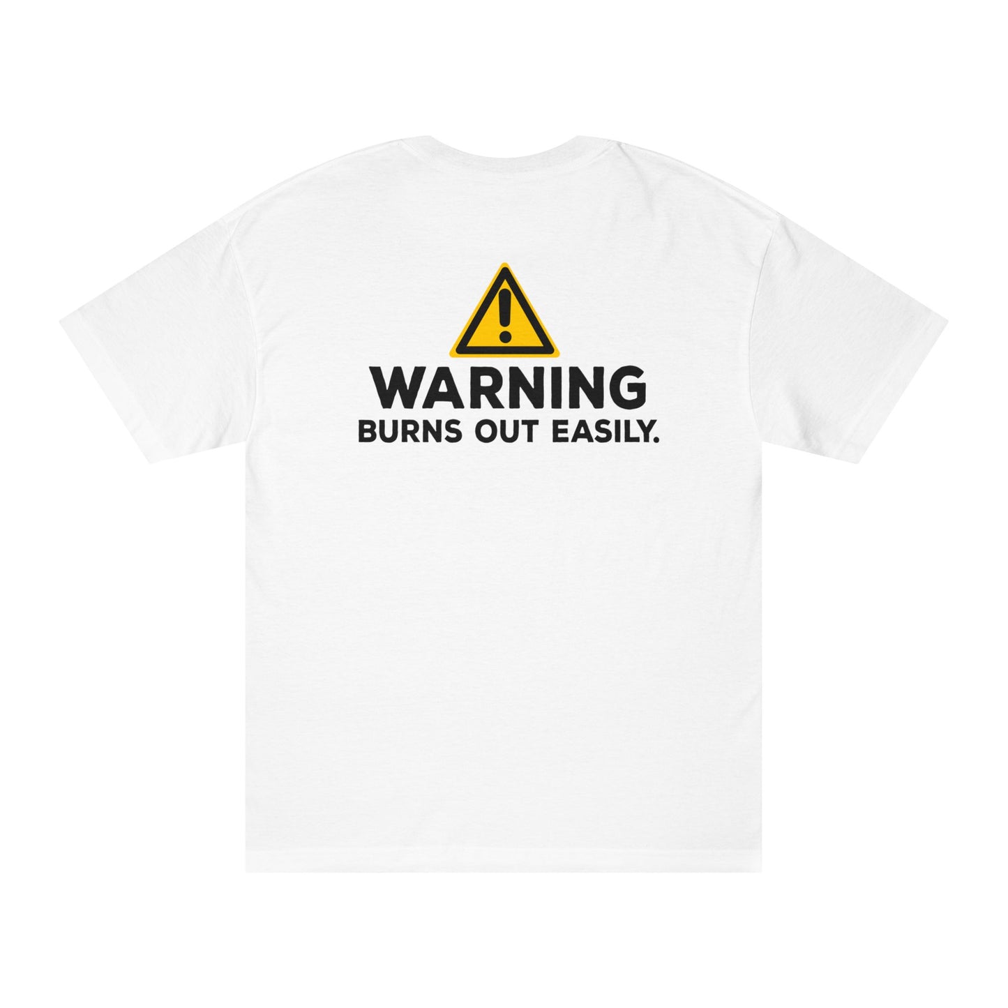 Warning: Burns Out Easily Tshirt