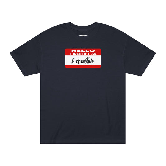 Hello I Identify As A Creative Tshirt