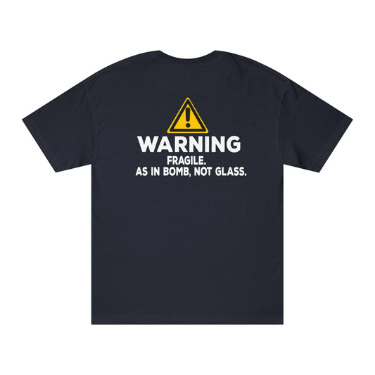 Warning: Fragile. As in bomb, not glass Tshirt