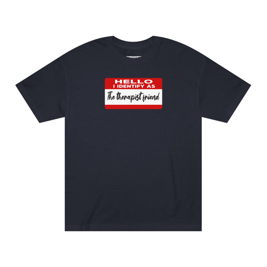 Hello I Identify As The Therapist Friend Tshirt