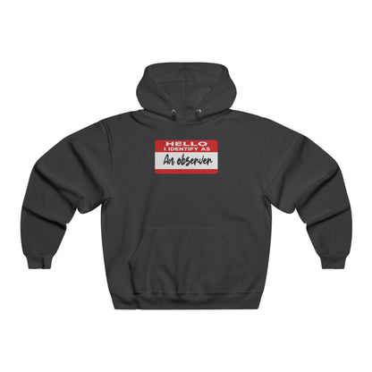 Hello I Identify As An Observer Hoodie