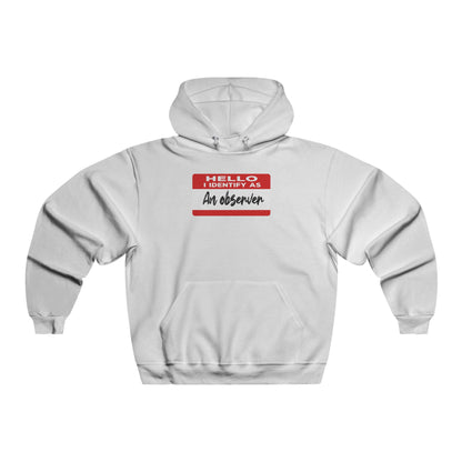 Hello I Identify As An Observer Hoodie