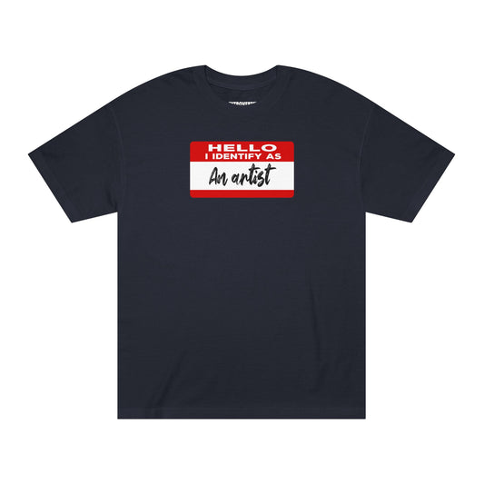 Hello I Identify As An Artist Tshirt