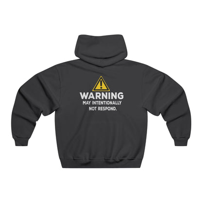 Warning: May Intentionally Not Respond Hoodie