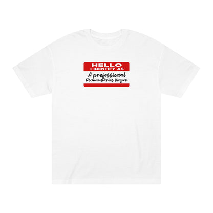 Hello I Identify As A Professional Documentaries Binger Tshirt