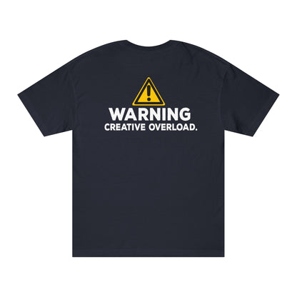 Warning: Creative Overload Tshirt