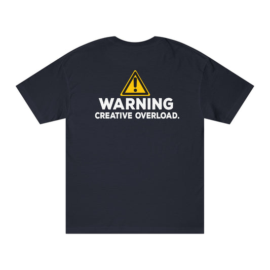 Warning: Creative Overload Tshirt