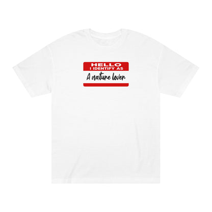 Hello I Identify As A Nature Lover Tshirt