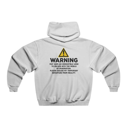 Warning: May Have An Irresistible Urge To Escape Into The World Of Imagination Hoodie