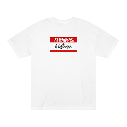 Hello I Identify As A Listener Tshirt