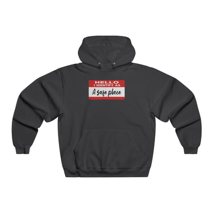 Hello I Identify As A Safe Place Hoodie