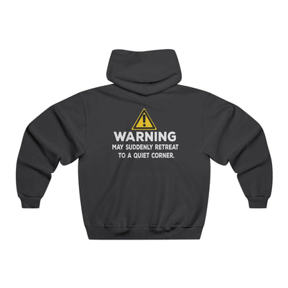 Warning: May Suddenly Retreat To A Quiet Corner Hoodie