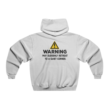 Warning: May Suddenly Retreat To A Quiet Corner Hoodie