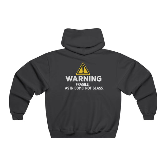 Warning: Fragile. As In Bomb, Not Glass Hoodie
