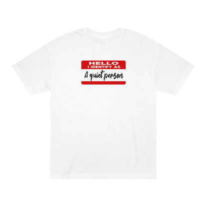 Hello I Identify As A Quiet Person Tshirt