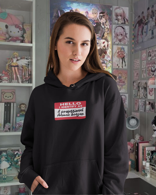 Hello I Identify As A Professional Anime Binger Hoodie