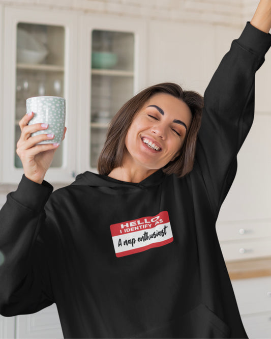 Hello I Identify As A Nap Enthusiast Hoodie