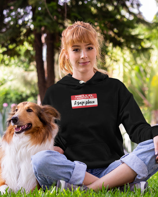 Hello I Identify As A Safe Place Hoodie