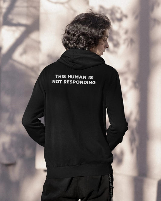 This Human Is not Responding Hoodie