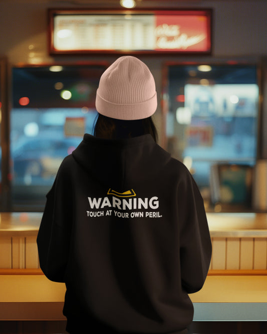 Warning: Touch At Your Own Peril Hoodie
