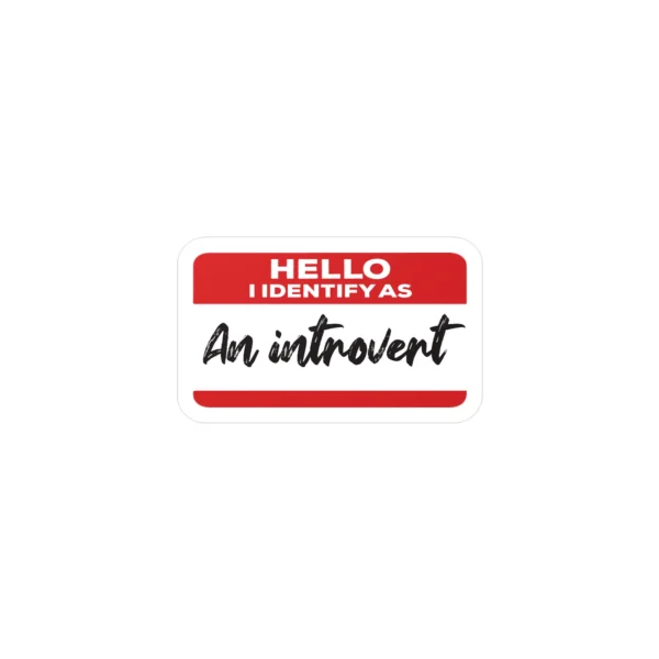 Hello I Identify As An Introvert Sticker