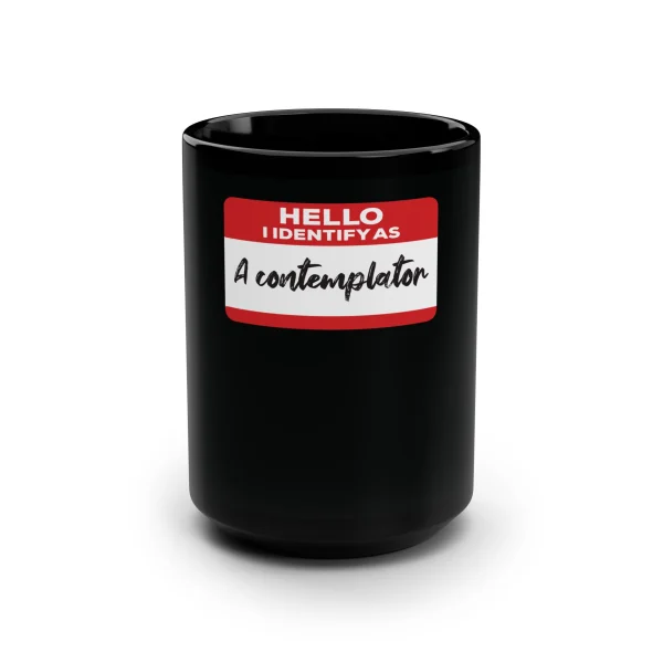 Hello I Identify As A Contemplator Mug