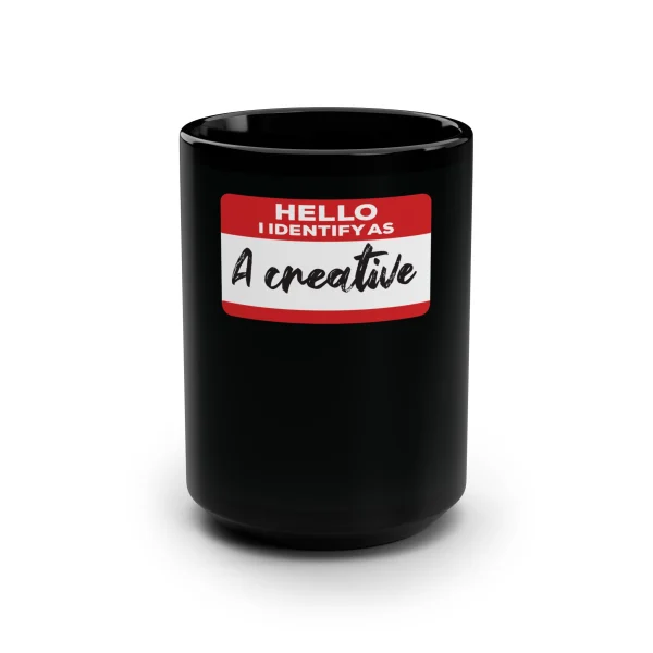 Hello I Identify As A Creative Mug