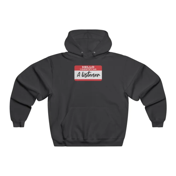 Hello I Identify As A Listener Hoodie
