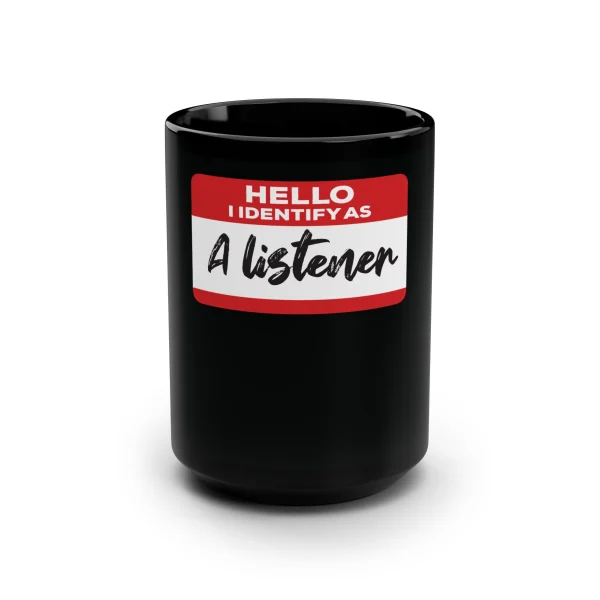 Hello I Identify As A Listener Mug