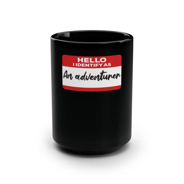 Hello I Identify As An Adventurer Mug