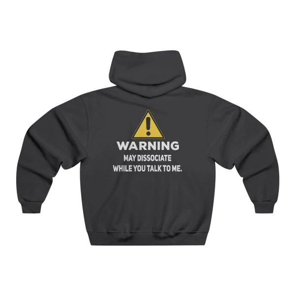 Warning May Dissociate While You Talk To Me Hoodie