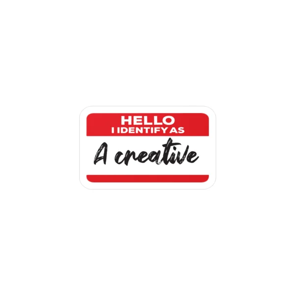Hello I Identify As A Creative Sticker