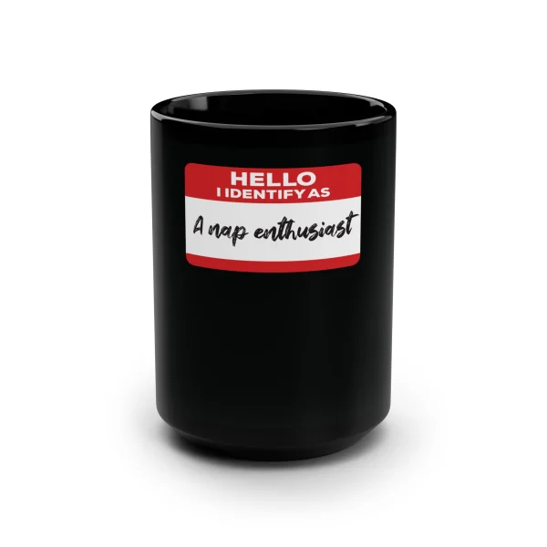 Hello I Identify As A Nap Enthusiast Mug