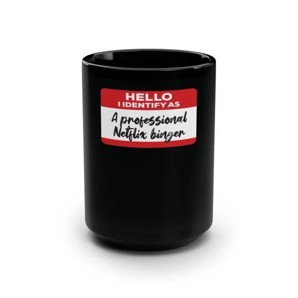 Hello I Identify As A Professional Netflix Binger Mug