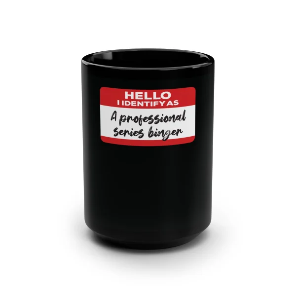 Hello I Identify As A Professional Series Binger Mug