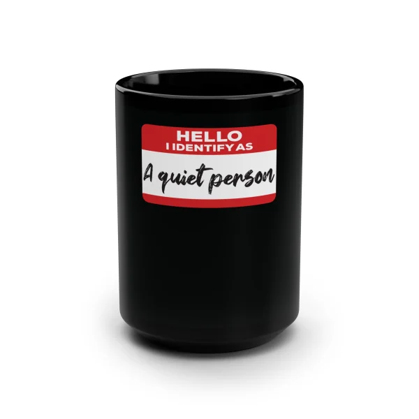 Hello I Identify As A Quiet Person Mug
