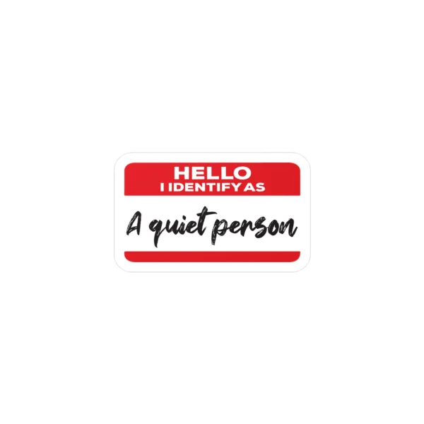 Hello I Identify As A Quiet Person Sticker
