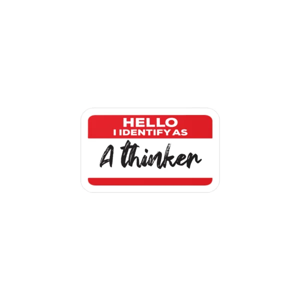 Hello I Identify As A Thinker Sticker