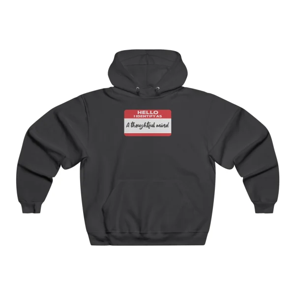 Hello I Identify As A Thoughtful Mind Hoodie