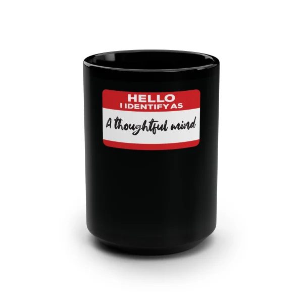 Hello I Identify As A Thoughtful Mind Mug