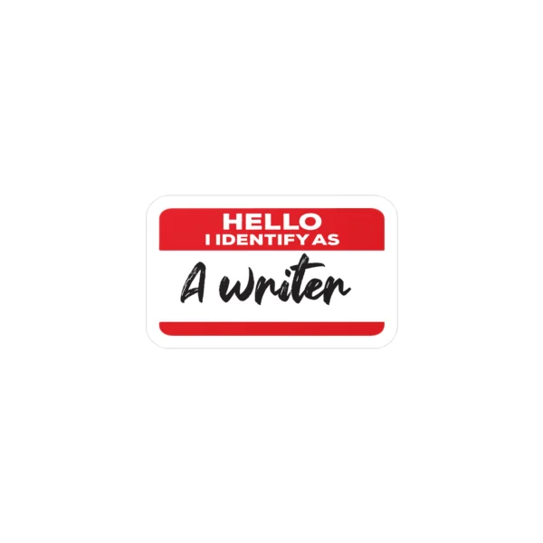 Hello I Identify As A Writer Sticker